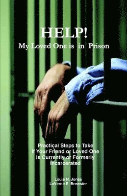 Help! My Loved One Is in Prison 1