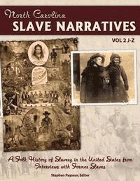 bokomslag The North Carolina Slave Narratives, Volume 2 J-Z: A Folk History Of Slavery in the United States From Interviews With Former Slaves
