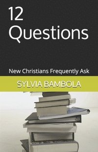 bokomslag 12 Questions: New Christians Frequently Ask