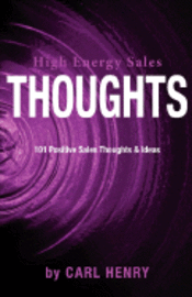 bokomslag High Energy Sales Thoughts 101 Positve Sales Thoughts & Ideas