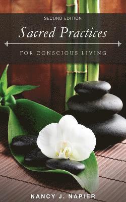 Nancy J Napier, Nancy J. Napier - Sacred Practices for Conscious Living, Häftad