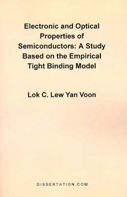 bokomslag Electronic and Optical Properties of Semiconductors: A Study Based on the Empirical Tight Binding Model