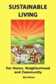 bokomslag Sustainable Living: For Home, Neighborhood and Community