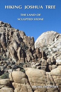 bokomslag Hiking Joshua Tree: The Land of Sculpted Stone