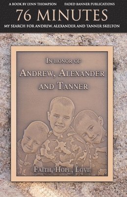 76 Minutes: My Search for Andrew, Alexander and Tanner Skelton