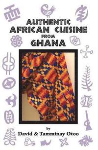 bokomslag Authentic African Cuisine from Ghana