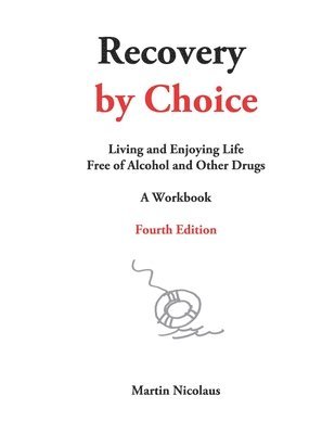 bokomslag Recovery by Choice: Living and Enjoying Life Free of Alcohol and Other Drugs, a Workbook