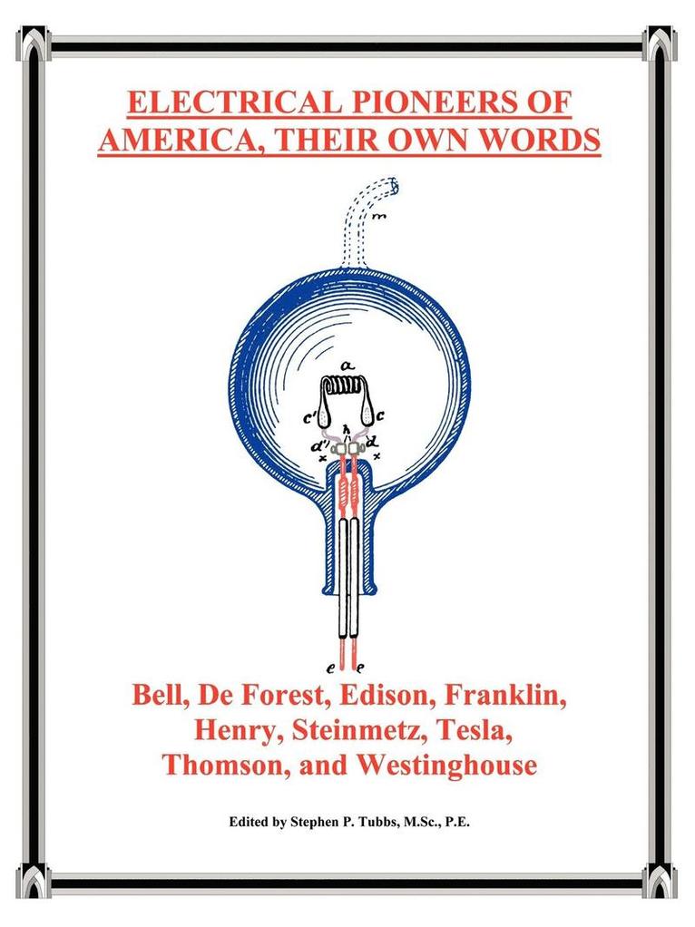 Stephen P. Tubbs, Stephen Philip Tubbs - Electrical Pioneers of America, Their Own Words, Häftad
