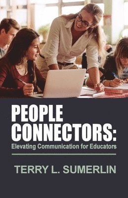 bokomslag People Connectors: Elevating Communication for Educators