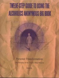 bokomslag Twelve-Step Guide to Using the Alcoholics Anonymous Big Book: Personal Transformation: The Promise of the Twelve-Step Process