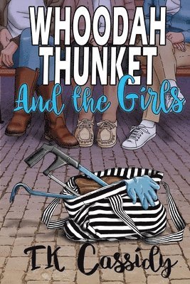 T K Cassidy - Whoodah Thunket and the girls, Häftad
