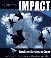 bokomslag Six Degrees of Impact: Breaking Corporate Glass