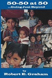 Robert E. Graham - 50-50 at 50: Going Just Beyond, Häftad