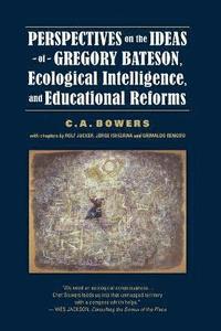 bokomslag Perspectives on the Ideas of Gregory Bateson, Ecological Intelligence, and Educational Reforms
