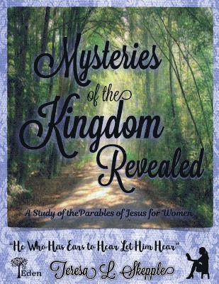 bokomslag Mysteries of the Kingdom Revealed: A Study of the Parables of Jesus for Women