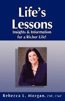 Life's Lessons Insights and Information for a Richer Life
