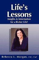 Life's Lessons Insights and Information for a Richer Life 1