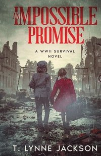 bokomslag An Impossible Promise - A WWII Survival Novel