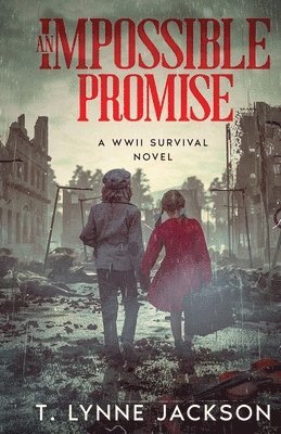 An Impossible Promise - A WWII Survival Novel 1