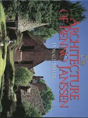 Donald Miller - Architecture of Benno Janssen, Häftad. Tillgänglighet: Tillfälligt slut
