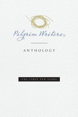 bokomslag Pilgrim Writers Anthology: The First Ten Years