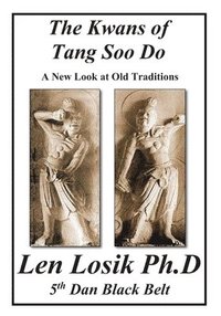 bokomslag The Kwans of Tang Soo Do A New Look at Old Traditions