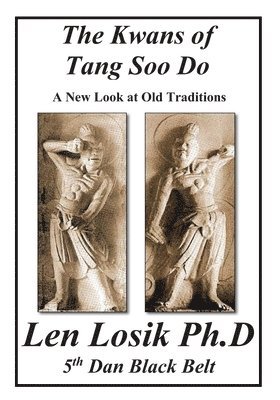 The Kwans of Tang Soo Do A New Look at Old Traditions 1