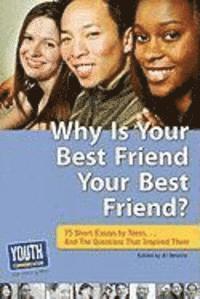 bokomslag Why Is Your Best Friend Your Best Friend?: 75 Short Essays. . . and the Questions That Inspired Them