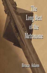 bokomslag The Long Beat of the Metronome