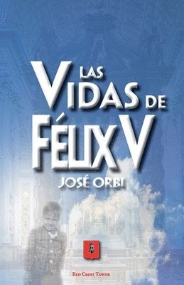 Las Vidas de Felix V 1