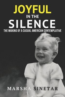 Marsha Sinetar - Joyful in The Silence, Häftad
