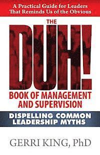 bokomslag The DUH! Book of Management and Supervision: Dispelling Common Leadership Myths