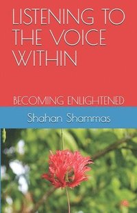 bokomslag Listening to the Voice Within: Becoming Enlightened