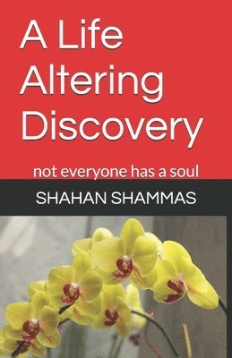 bokomslag A Life Altering Discovery: not everyone has a soul