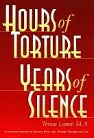 bokomslag Hours of Torture Years of Silence: My Soul Was The Scene of The Crime