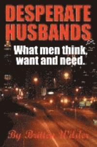 bokomslag Desperate Husbands (What Men Think, Want and Need)