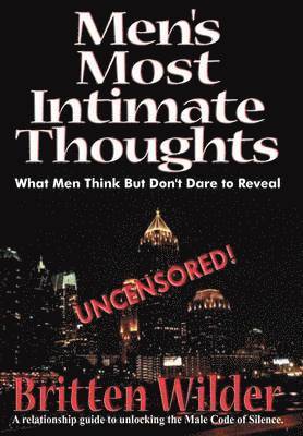 Men's Most Intimate Thoughts (What He Thinks But Dare Not Reveal) 1