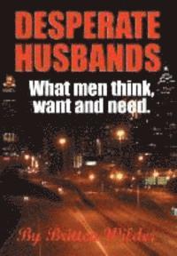 bokomslag Desperate Husbands (What Men, Think, Want and Need)