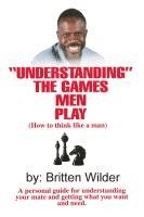 bokomslag Understanding the Games Men Play