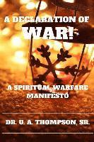 Uldrick Antonio Thompson, U. A. Thompson - A Declaration of War: A Spiritual Warfare Manifesto, Häftad