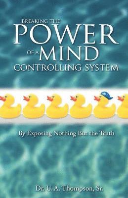 Breaking the Power of a Mind Controlling System 1