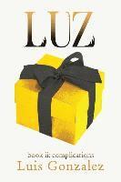 Luis Gonzalez - Luz: book ii: complications, Häftad