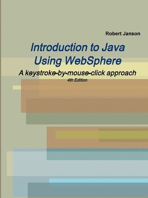 Introduction to Java Using WebSphere, 4th Edition 1