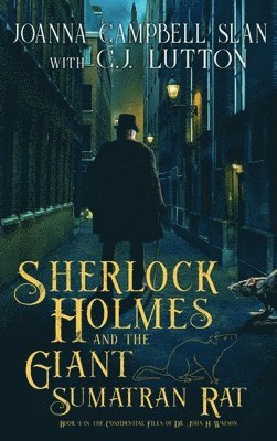 Joanna Campbell Slan, C J Lutton, C. J. Lutton, C.J Lutton, C. J Lutton - Sherlock Holmes and the Giant Sumatran Rat, Inbunden