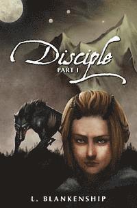 Disciple, Part I 1