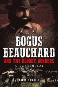 bokomslag Bogus Beauchard And The Bloody Benders