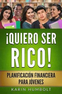 bokomslag Quiero Ser Rico!: Planificación Financiera Para Jóvenes