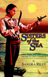 Sisters of the Sea: Anne Bonny and Mary Read-Pirates of the Caribbean