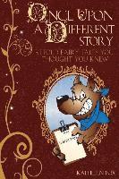 bokomslag Once Upon a Different Story: Retold Fairy Tales You Thought You Knew