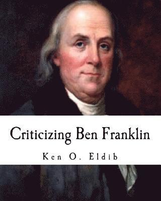 bokomslag Criticizing Ben Franklin: Quips, Quotes and Quandaries